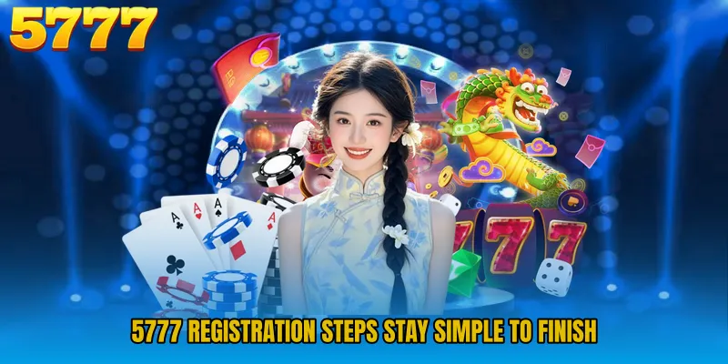 5777 Registration steps stay simple to finish