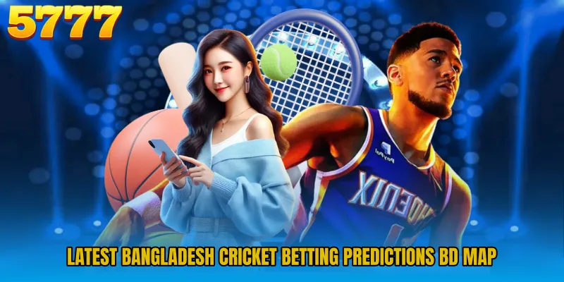 Latest Bangladesh Cricket Betting Predictions BD map