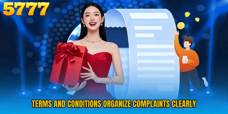 Terms and Conditions organize complaints clearly